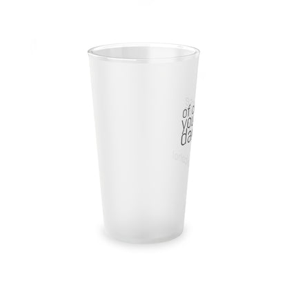 Of course you can dance Frosted Pint Glass, 16oz