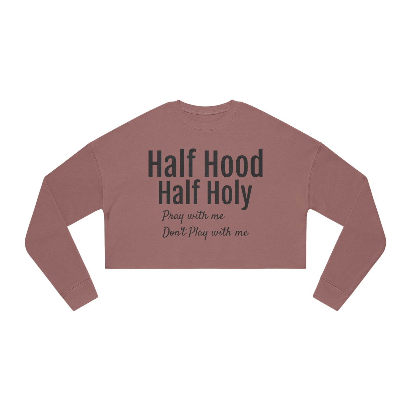 Half Hood Half Holy Women's Cropped Sweatshirt