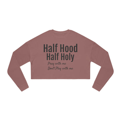 Half Hood Half Holy Women's Cropped Sweatshirt