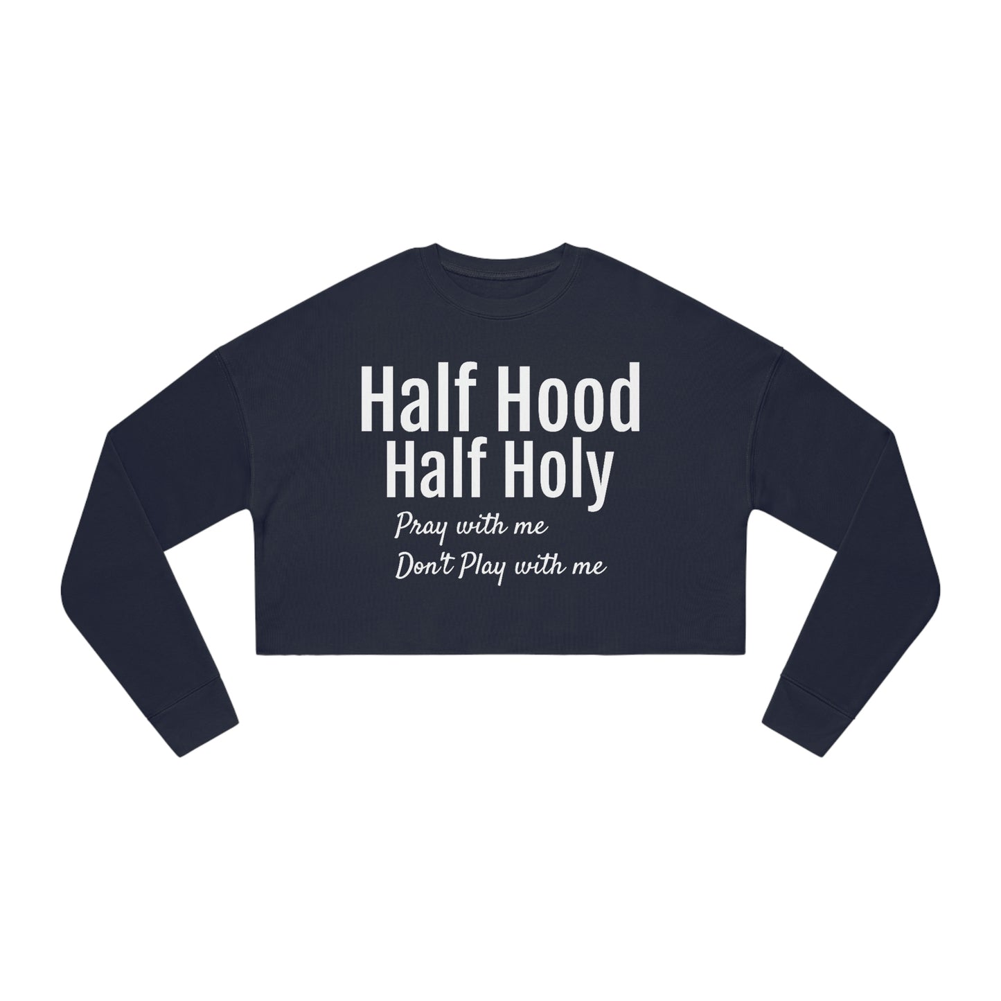 Half Hood Half Holy Women's Cropped Sweatshirt