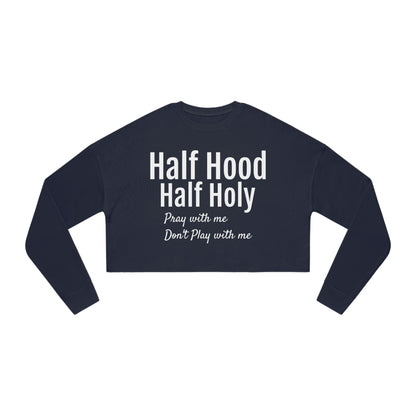 Half Hood Half Holy Women's Cropped Sweatshirt