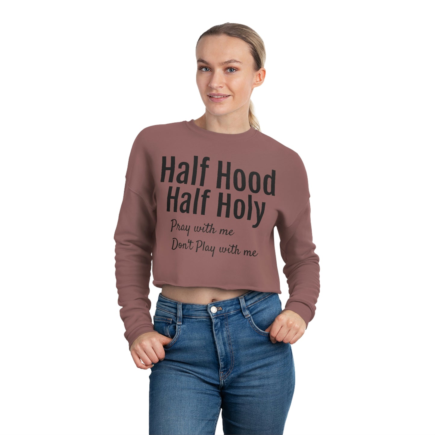 Half Hood Half Holy Women's Cropped Sweatshirt