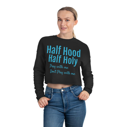 Half Hood Half Holy Women's Cropped Sweatshirt