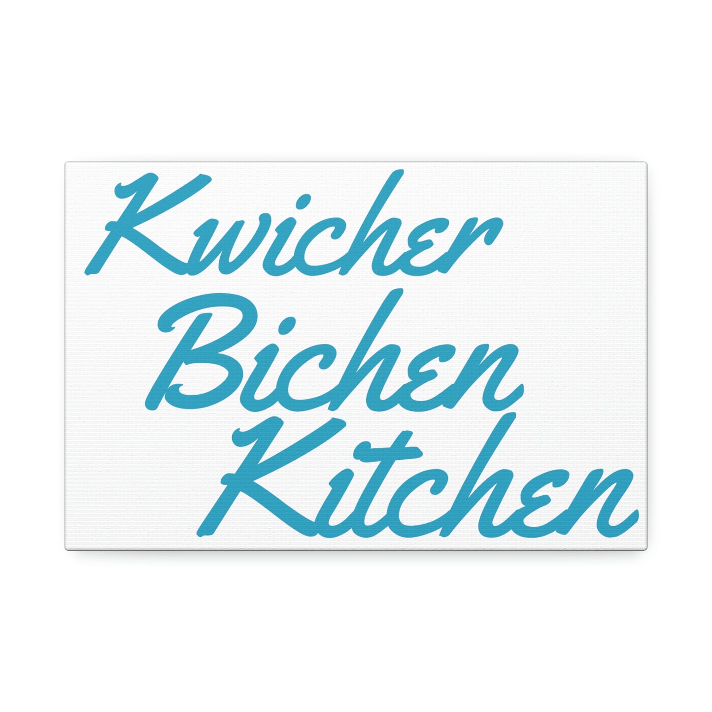 Kwicher Bichen Kitchen Canvas Stretched, 1.5''