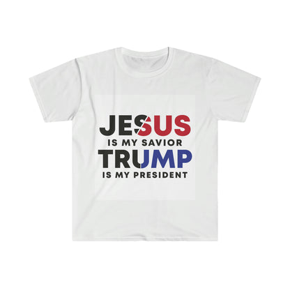 Jesus is my Savior and Trump is my President Unisex Softstyle T-Shirt