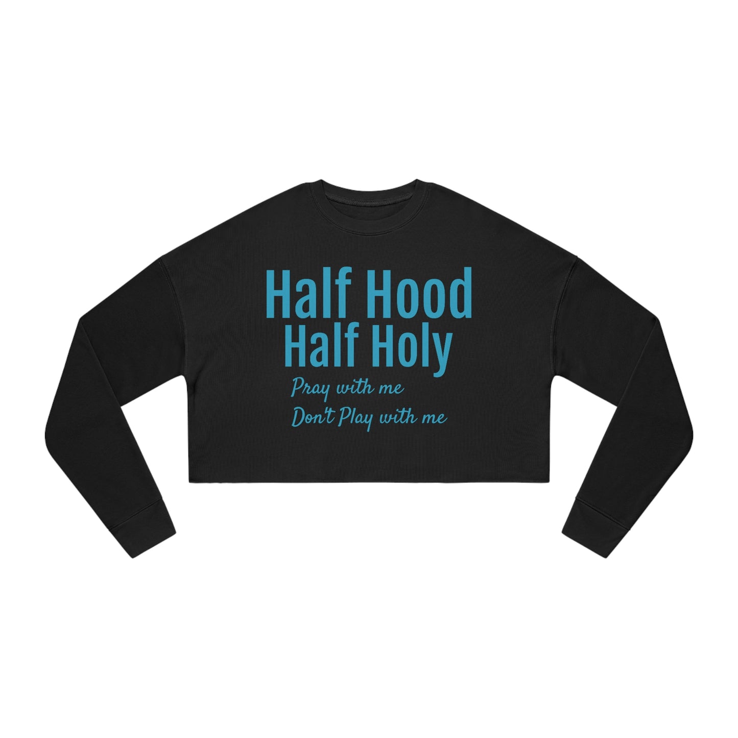 Half Hood Half Holy Women's Cropped Sweatshirt