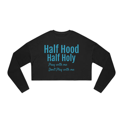 Half Hood Half Holy Women's Cropped Sweatshirt