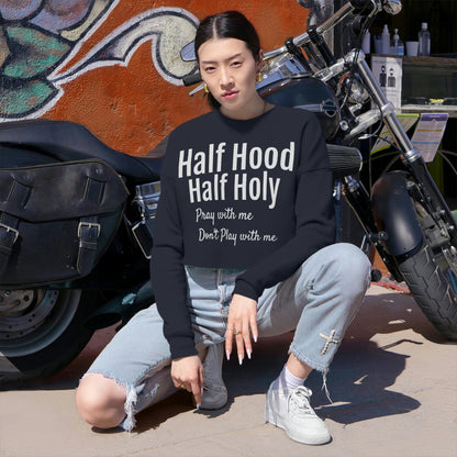 Half Hood Half Holy Women's Cropped Sweatshirt